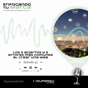 EP.43 | LOS 5 ACIERTOS Y 5 ERRORES MÁS COMUNES AL CREAR UNA WEB